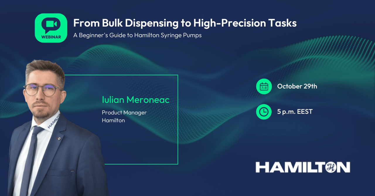 Webinar promotional graphic: "From Bulk Dispensing to High-Precision Tasks – A Beginner's Guide to Hamilton Syringe Pumps," featuring Iulian Meroneac, Product Manager at Hamilton, October 29th, 5 p.m. EEST