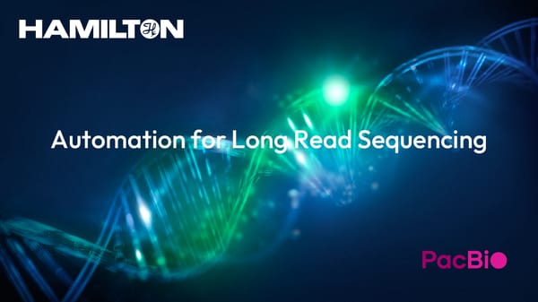 Hamilton and PacBio logos with text "Automation for Long Read Sequencing" over a glowing DNA double helix graphic