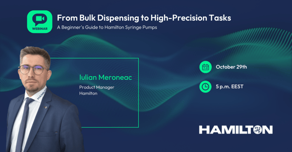 Webinar promotional graphic: "From Bulk Dispensing to High-Precision Tasks – A Beginner's Guide to Hamilton Syringe Pumps," featuring Iulian Meroneac, Product Manager at Hamilton, October 29th, 5 p.m. EEST